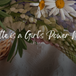 Gentle Is a Girl’s Power Move